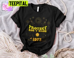 Protect Roe V Wade 1973 Unisex T-Shirt