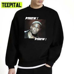 Pshew Pshew Kevin Hart Unisex Sweatshirt