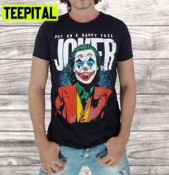 Put On A Happy Face Joker Movie Trending Unisex T-Shirt