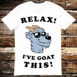 Relax Ive Got Goat This T-Shirt