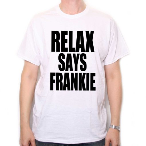 Relax Says Frankie T-Shirt