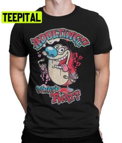 Ren And Stimpy Adulting What’s That Trending Unisex Shirt