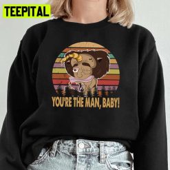 Retro Vintage You Are The Man Big Mouth Unisex Sweatshirt