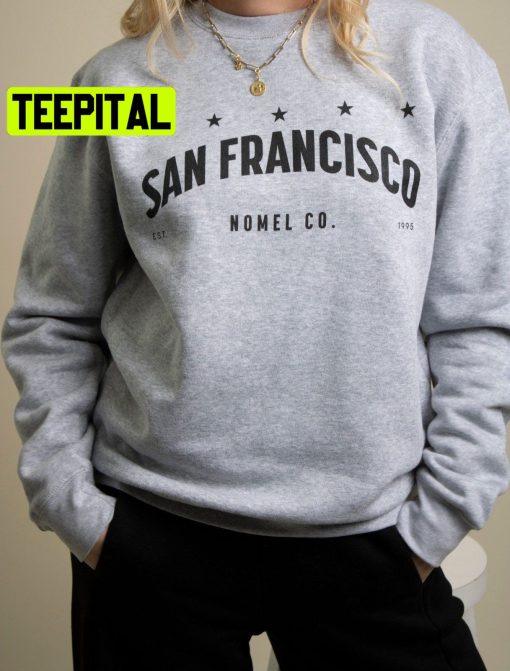 San Francisco Nomel Co Est 1995 Unisex Sweatshirt