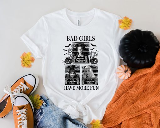 Sanderson Sisters Bad Girls Have More Fun Hocus Pocus New Design 68 Disney Halloween Unisex T-Shirt