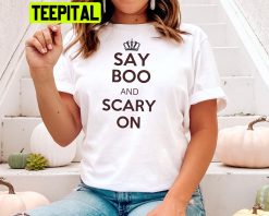 Say Boo And Scary On Halloween Unisex T-Shirt