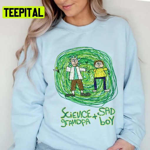 Science Grandpa And Sad Boy Rick Sanchez Rick And Morty Unisex T-Shirt