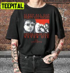 Sleep All Day Party All Night Never Grow Old Never Die The Lost Boys Halloween Trending Unisex T-Shirt