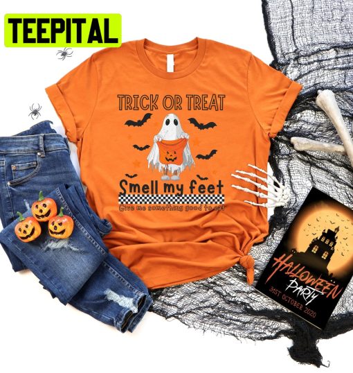 Smell My Feet Give Me Something Good To Eat Trick Or Treat Happy Halloween Trending Unisex T-Shirt