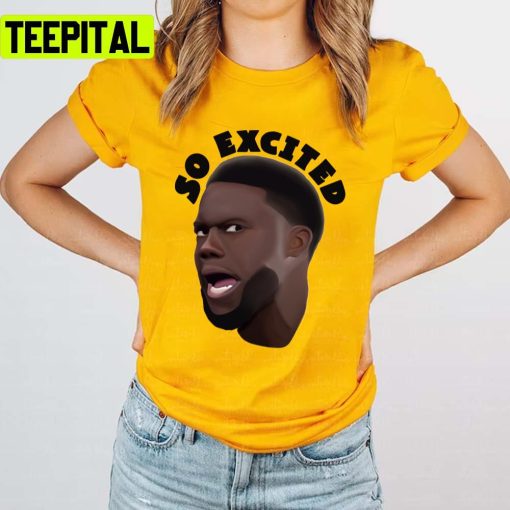 So Excited Kevin Hart Unisex T-Shirt