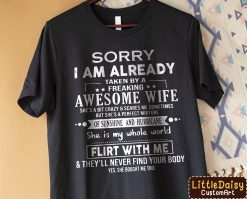 Sorry I Am Already Taken By A Freaking Awesome Wife Trending Unisex T-Shirt