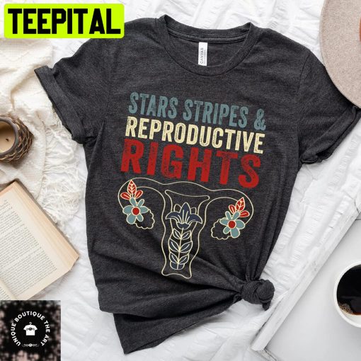 Stars Stripes And Reproductive Rights Feminist Unisex Shirt