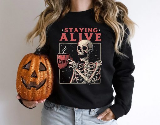 Staying Alive Coffee Skeleton Skeleton Fall Skull Sweater Disney Halloween Unisex Sweatshirt