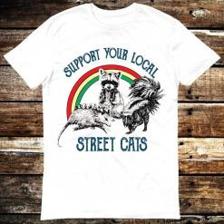 Support Your Local Street Cats Animal Pet Love T-Shirt