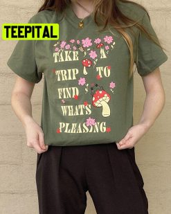 Take A Trip To Find What’s Pleading Mushroom Froggy Unisex T-Shirt