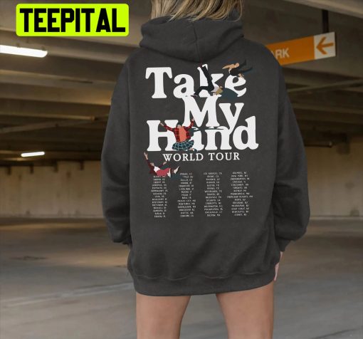 Take My Hand Tour 2022 Trending Unisex Hoodie