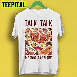 Talk Talk The Colour Of Spring Top Retro Cool Vintage Trending Unisex Shirt