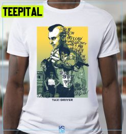 Taxi Driver Famous Movie 90s Trending Unisex Shirt