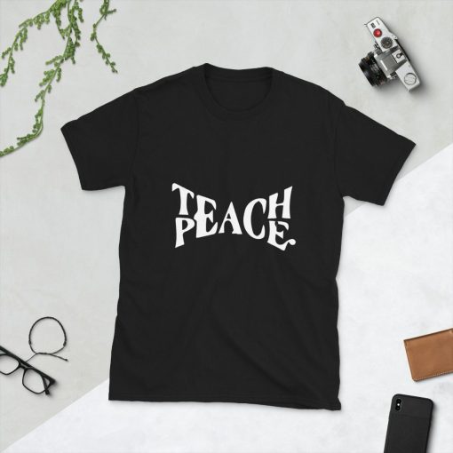 Teach Peace  T-Shirt