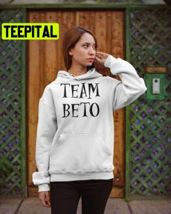 Team Beto Texas Liberal Politics Unisex Hoodie