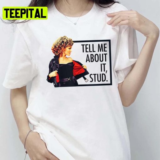 Tell Me About It Stud Grease Olivia Newton John Unisex T-Shirt