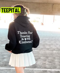 Thanks For Treating Me With Kindness! Unisex Hoodie