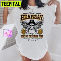 That’s Hearsay Brewing Mega Pint Unisex T-Shirt