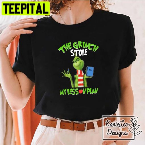 The Grinch Stole My Lesson Plan Christmas Trending Unisex Shirt