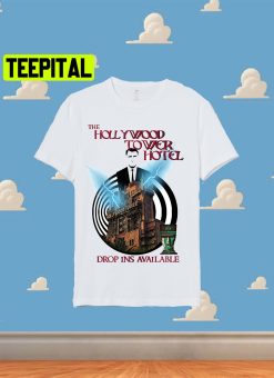 The Hollywood Tower Hotel Drop Ins Available Tower Of Terror Trending Unisex T-Shirt