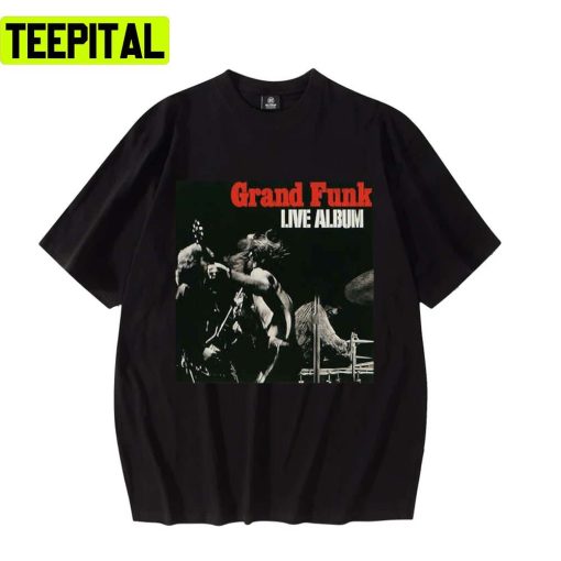 The Live Album Grand Funk Railroad Unisex T-Shirt