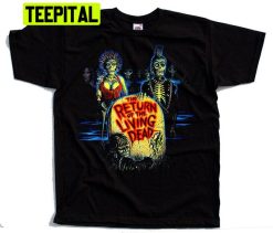 The Return Of The Living Dead Horror Trending Unisex T-Shirt