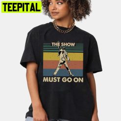 The Show Must On Go Freddie Vintage Unisex Shirt