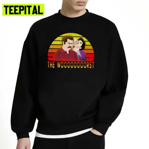 The Wooooooorst Jean Ralphio Ron Swanson Unisex Sweatshirt