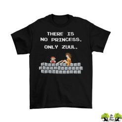 There Is No Princess Only Zuul T-Shirt