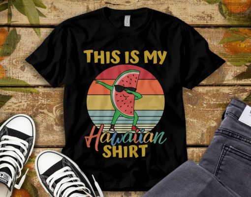 This Is My Hawaiian Shirt Watermelon Summer Days T-Shirt