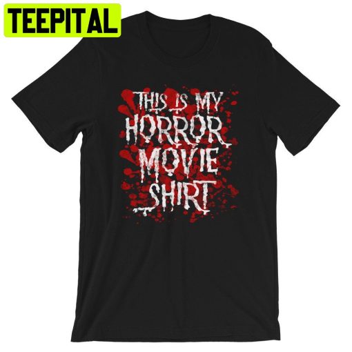 This Is My Horror Movie Halloween Trending Unisex T-Shirt