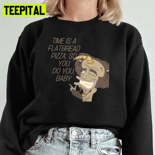 Time Is A Flatbread Pizza So You Do You Baby Big Mouth Unisex Sweatshirt