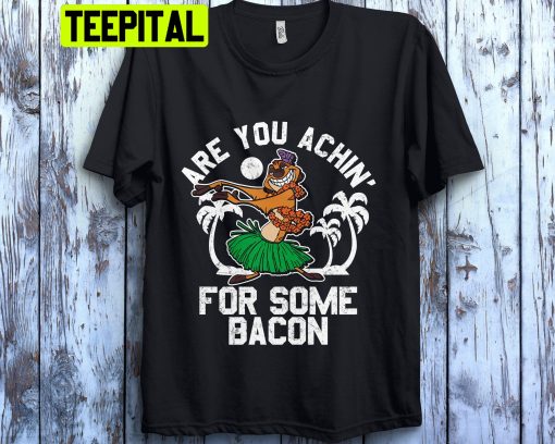 Timon The Lion King Are You Achin For Some Bacon Vintage Graphic Trending Unisex T-Shirt