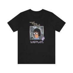 Tina Belcher – Smart Strong Sensual Woman T-Shirt