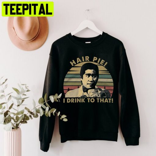 Toshiro Takashi Hair Pie I Drink To That Vintage Unisex Shirt