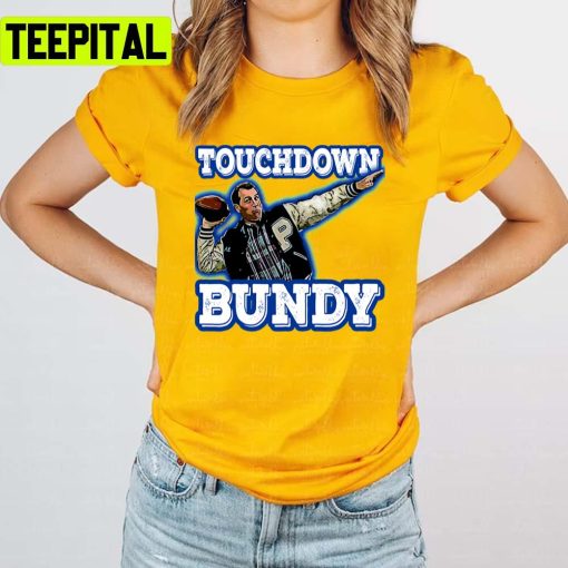 Touchdown Bundy Married With Children Unisex T-Shirt