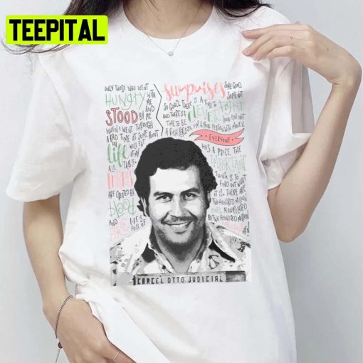 Trending Saying Pablo Escobar Narcos Unisex T-Shirt