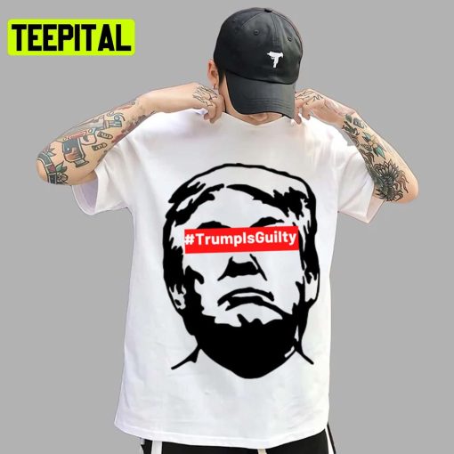 Trump Is Guilty Illustration Unisex T-Shirt