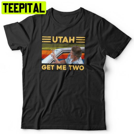 Utah Get Me Two Vintage Art Unisex T-Shirt