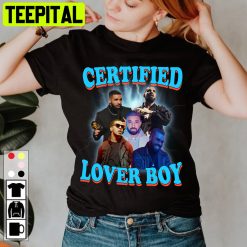 Vintage Certified Lover Boy Drake Trending Unisex Shirt