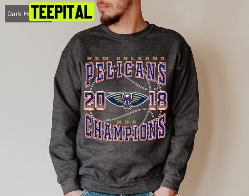 Vintage Style New Orleans Pelicans Nba Champions Basketball 2018 Trending Unisex Sweatshirt