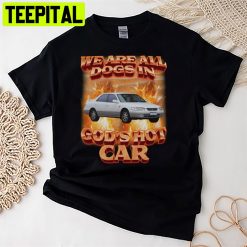 Vintage We Are All Dogs In God’s Hot Car Unisex T-Shirt