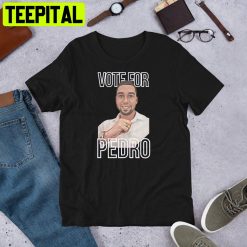 Vote For Pedro Trending Unisex T-Shirt