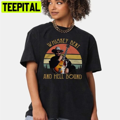 Whiskey Bent And Hell Bound Hank Retro Vintage Unisex Shirt