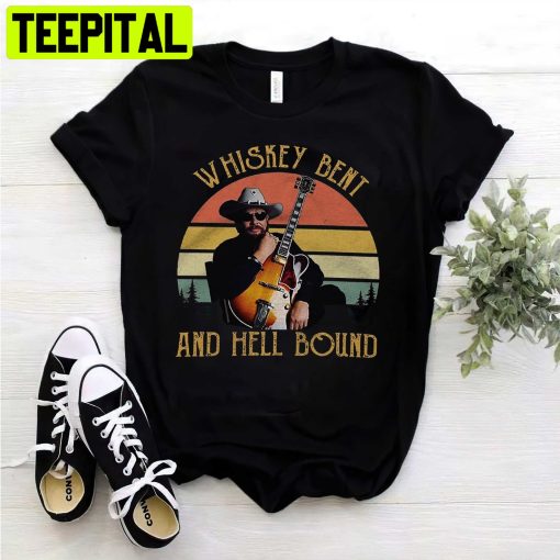 Whiskey Bent And Hell Bound Hank Retro Vintage Unisex Shirt